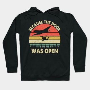 Because The Door Was Open Skydive Parachuting Hoodie